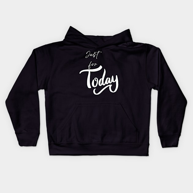 Just for Today Kids Hoodie by Gifts of Recovery